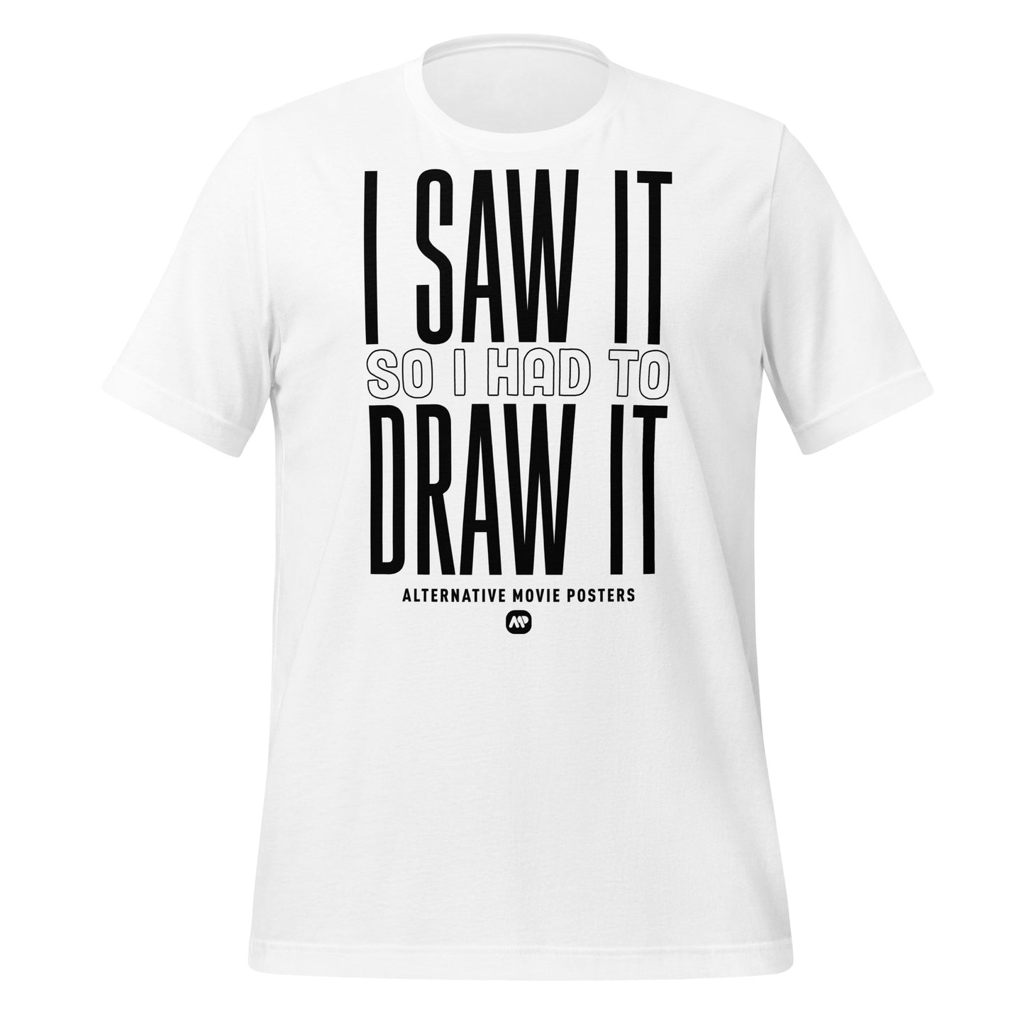 Es hat mich dazu gebracht, es zu tun - T-Shirt