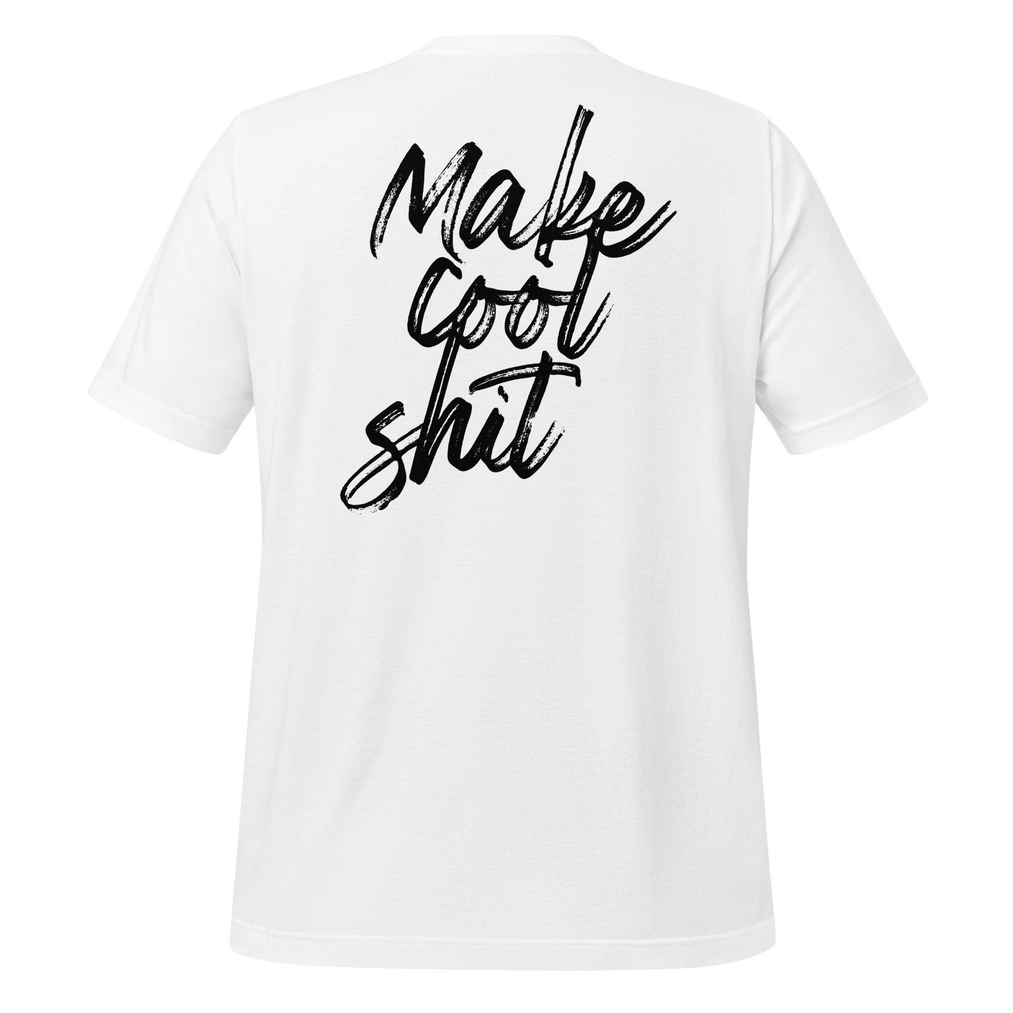 Make Cool Sh*t T-Shirt – Official AMP Posters Merch Store